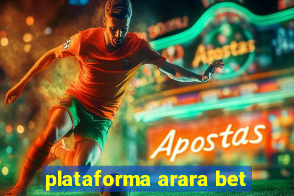 plataforma arara bet